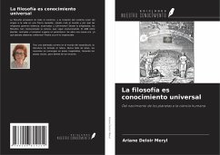 La filosofía es conocimiento universal - Deloir Meryl, Ariane La filosofía es conocimiento universal - Deloir Meryl, Ariane