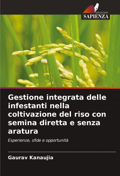 Gestione integrata delle infestanti nella coltivazione del riso con semina diretta e senza aratura Gestione integrata delle infestanti nella coltivazione del riso con semina diretta e senza aratura