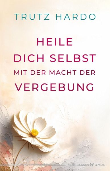 Heile dich selbst mit der Macht der Vergebung Heile dich selbst mit der Macht der Vergebung