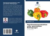 Paprikasamenproduktion unter geschützten Bedingungen Paprikasamenproduktion unter geschützten Bedingungen