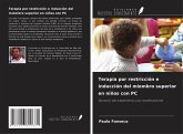 Terapia por restricción e inducción del miembro superior en niños con PC Terapia por restricción e inducción del miembro superior en niños con PC