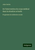 De l'intervention du corps médical dans la situation actuelle De l'intervention du corps médical dans la situation actuelle