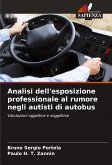 Analisi dell'esposizione professionale al rumore negli autisti di autobus Analisi dell'esposizione professionale al rumore negli autisti di autobus