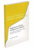Claves Prácticas Reglamento UE de inteligencia artificial (Incluye los actos de desarrollo y ejecución de la AI Act) Claves Prácticas Reglamento UE de inteligencia artificial (Incluye los actos de desarrollo y ejecución de la AI Act)