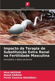 Impacto da Terapia de Substituição Extra Renal na Fertilidade Masculina Impacto da Terapia de Substituição Extra Renal na Fertilidade Masculina