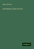 Les femmes, le jeu et le vin Les femmes, le jeu et le vin