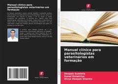 Manual clínico para parasitologistas veterinários em formação - Sumbria, Deepak;Kshatriya, Kunal;Sharma, Divya Deepak