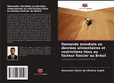 Demande mondiale en denrées alimentaires et restrictions liées au facteur foncier au Brésil Demande mondiale en denrées alimentaires et restrictions liées au facteur foncier au Brésil
