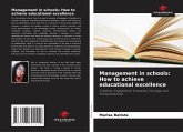 Management in schools: How to achieve educational excellence Management in schools: How to achieve educational excellence