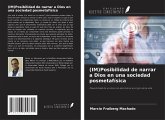(IM)Posibilidad de narrar a Dios en una sociedad posmetafísica (IM)Posibilidad de narrar a Dios en una sociedad posmetafísica