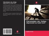 Fibromialgia: dor, fadiga, depressão ou tudo isso? Fibromialgia: dor, fadiga, depressão ou tudo isso?