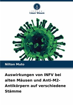 Cover Auswirkungen von INFV bei alten Mäusen und Anti-M2-Antikörpern auf verschiedene Stämme