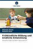 Frühkindliche Bildung und kindliche Entwicklung Frühkindliche Bildung und kindliche Entwicklung