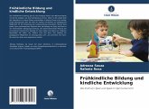 Frühkindliche Bildung und kindliche Entwicklung Frühkindliche Bildung und kindliche Entwicklung