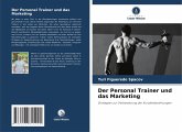 Der Personal Trainer und das Marketing Der Personal Trainer und das Marketing