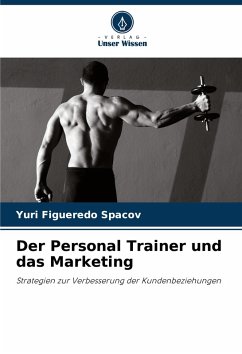 Der Personal Trainer und das Marketing - Figueredo Spacov, Yuri
