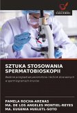 SZTUKA STOSOWANIA SPERMATOBIOSKOPII