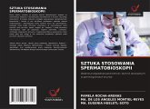 SZTUKA STOSOWANIA SPERMATOBIOSKOPII SZTUKA STOSOWANIA SPERMATOBIOSKOPII