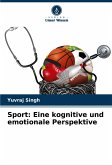 Sport: Eine kognitive und emotionale Perspektive Sport: Eine kognitive und emotionale Perspektive