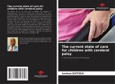 The current state of care for children with cerebral palsy The current state of care for children with cerebral palsy