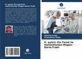 H. pylori: Ein Feind im menschlichen Magen-Darm-Trakt H. pylori: Ein Feind im menschlichen Magen-Darm-Trakt