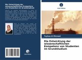 Die Entwicklung der wissenschaftlichen Kompetenz von Studenten im Grundstudium Die Entwicklung der wissenschaftlichen Kompetenz von Studenten im Grundstudium