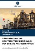 VERBESSERUNG DER KRAFTSTOFFEFFIZIENZ DURCH DEN EINSATZ ACETYLEN-MOTOR VERBESSERUNG DER KRAFTSTOFFEFFIZIENZ DURCH DEN EINSATZ ACETYLEN-MOTOR