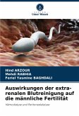 Auswirkungen der extra-renalen Blutreinigung auf die männliche Fertilität Auswirkungen der extra-renalen Blutreinigung auf die männliche Fertilität