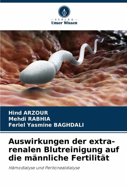 Auswirkungen der extra-renalen Blutreinigung auf die männliche Fertilität Auswirkungen der extra-renalen Blutreinigung auf die männliche Fertilität