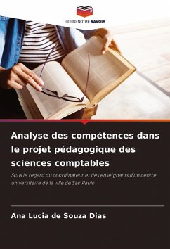 Analyse des compétences dans le projet pédagogique des sciences comptables - de Souza Dias, Ana Lucia Analyse des compétences dans le projet pédagogique des sciences comptables - de Souza Dias, Ana Lucia