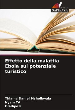 Effetto della malattia Ebola sul potenziale turistico - Daniel Mshelbwala, Thlama;Ta, Nyam;R, Oladipo