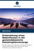 Einbeziehung eines Nebenflusses in die gemeindebasierte Katastrophenvorsorge Einbeziehung eines Nebenflusses in die gemeindebasierte Katastrophenvorsorge