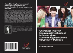 Cover Charakter i wp¿yw konsumpcji technologii informacyjno-komunikacyjnych przez turystów w Dublinie