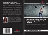 The Challenge of Teaching Engineering in the 21st Century The Challenge of Teaching Engineering in the 21st Century