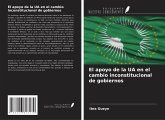 El apoyo de la UA en el cambio inconstitucional de gobiernos El apoyo de la UA en el cambio inconstitucional de gobiernos