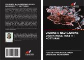 VISIONE E NAVIGAZIONE VISIVA NEGLI INSETTI NOTTURNI VISIONE E NAVIGAZIONE VISIVA NEGLI INSETTI NOTTURNI