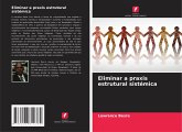 Eliminar a praxis estrutural sistémica Eliminar a praxis estrutural sistémica