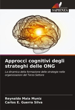 Approcci cognitivi degli strateghi delle ONG - Maia Muniz, Reynaldo;Guerra Silva, Carlos E. Approcci cognitivi degli strateghi delle ONG - Maia Muniz, Reynaldo;Guerra Silva, Carlos E.