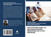 Herausforderungen im pharmazeutischen Marketing und in der Werbung Herausforderungen im pharmazeutischen Marketing und in der Werbung