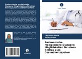 Sudanesische medizinische Diaspora: Möglichkeiten für einen Beitrag zum Gesundheitssystem Sudanesische medizinische Diaspora: Möglichkeiten für einen Beitrag zum Gesundheitssystem