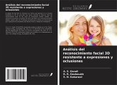 Análisis del reconocimiento facial 3D resistente a expresiones y oclusiones Análisis del reconocimiento facial 3D resistente a expresiones y oclusiones