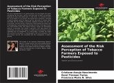 Assessment of the Risk Perception of Tobacco Farmers Exposed to Pesticides Assessment of the Risk Perception of Tobacco Farmers Exposed to Pesticides