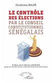 Le contrôle des élections par le Conseil constitutionnel sénégalais Le contrôle des élections par le Conseil constitutionnel sénégalais