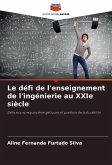 Le défi de l'enseignement de l'ingénierie au XXIe siècle
