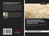 Viscoamylography in estimating the amylose content of rice Viscoamylography in estimating the amylose content of rice