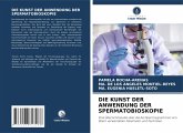 DIE KUNST DER ANWENDUNG DER SPERMATOBIOSKOPIE DIE KUNST DER ANWENDUNG DER SPERMATOBIOSKOPIE