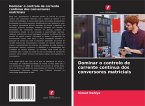 Dominar o controlo de corrente contínua dos conversores matriciais