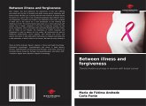 Between illness and forgiveness Between illness and forgiveness