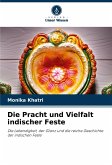 Die Pracht und Vielfalt indischer Feste Die Pracht und Vielfalt indischer Feste