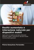 Realtà aumentata e interazione naturale per dispositivi mobili Realtà aumentata e interazione naturale per dispositivi mobili